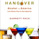 Illustration for article titled The Prohibition Hangover author Garrett Peck